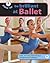 How to Be Brilliant at Ballet