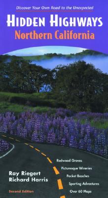 Hidden Highways Northern California: Discover Your Own Road to the Unexpected (Paperback)
