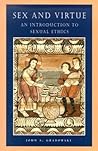 Sex and Virtue: An Introduction to Sexual Ethics (Catholic Moral Thought)