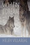 When I Dream by Helen Villareal When I Dream by Helen Villareal