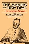 The Making of the New Deal: The Insiders Speak The Making of the New Deal: The Insiders Speak
