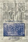 A Shield and Hiding Place: The Religious Life of the Civil War Armies