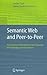 Semantic Web and Peer-to-Peer: Decentralized Management and Exchange of Knowledge and Information