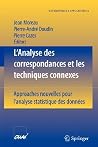 L'Analyse des correspondances et les techniques connexes: Approches nouvelles pour l'analyse statistique des données (Mathématiques et Applications, 32) (French Edition) L'Analyse des correspondances et les techniques connexes: Approches nouvelles pour l'analyse statistique des données (Mathématiques et Applications, 32) (French Edition)
