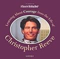 Learning About Courage from the Life of Christopher Reeve