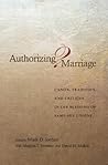 Authorizing Marriage?: Canon, Tradition, and Critique in the Blessing of Same-Sex Unions