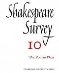 Shakespeare Survey 10: The Roman Plays