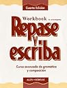Workbook to accompany Repase y escriba: Curso avanzado de gramatica y composicin