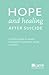 Hope and Healing After Suicide by Centre For Addiction And Me...