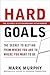 Hard Goals : The Secret to ...