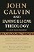 John Calvin and Evangelical Theology by Sung Wook Chung