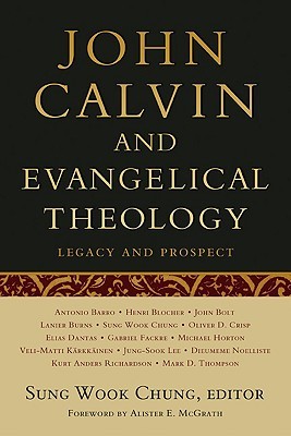 John Calvin and Evangelical Theology: Legacy and Prospect (Paperback)
