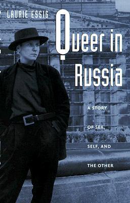 Queer in Russia: A Story of Sex, Self, and the Other (Paperback)