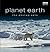 Planet Earth by Alastair Fothergill