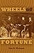 Wheels of Fortune