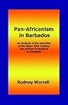 Pan-africanism in Barbados: An Analysis of the Activities of the Major 20th-century Pan-african Formations in Barbados Pan-africanism in Barbados: An Analysis of the Activities of the Major 20th-century Pan-african Formations in Barbados