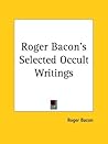 Roger Bacon's Selected Occult Writings