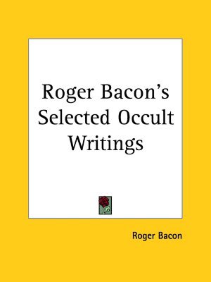 Roger Bacon's Selected Occult Writings (Paperback)