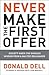 Never Make the First Offer by John  Boswell