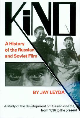Kino: A History of the Russian and Soviet Film (Paperback)