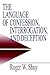 The Language of Confession, Interrogation, and Deception (Empirical Linguistics)