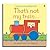 That's Not My Train... (Usborne Touchy-Feely Books)