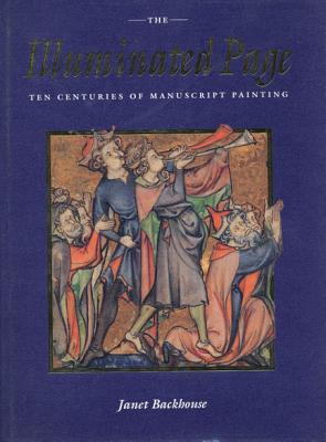 The Illuminated Page: Ten Centuries of Manuscript Painting in the British Library (Hardcover)