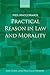 Practical Reason In Law And Morality (Law, State, And Practical Reason)