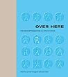 Over Here: International Perspectives on Art and Culture (Documentary Sources in Contemporary Art)