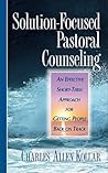 Solution-Focused Pastoral Counseling by Charles Allen Kollar