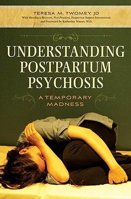 Understanding Postpartum Psychosis: A Temporary Madness (Hardcover)