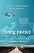 Living Justice: Love, Freed...