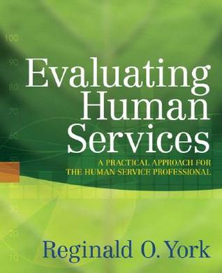 Evaluating Human Services: A Practical Approach for the Human Service Professional (Paperback)