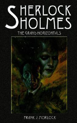 Sherlock Holmes: The Grand Horizontals (Paperback)