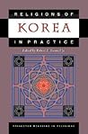 Religions of Korea in Practice (Princeton Readings in Religions)