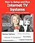 How to Setup and Run Internet TV Systems