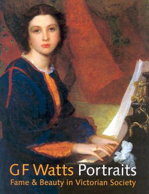 G.F. Watts Fame & Beauty in Victorian Society (Paperback)