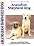 Anatolian Shepherd Dog: A C...