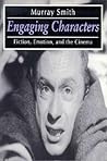 Engaging Characters: Fiction, Emotion, and the Cinema