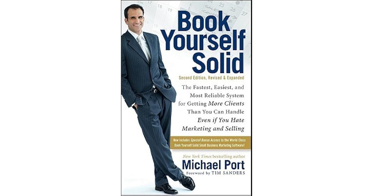 Book Yourself Solid The Fastest, Easiest, and Most Reliable System for