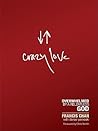 Crazy Love by Francis Chan