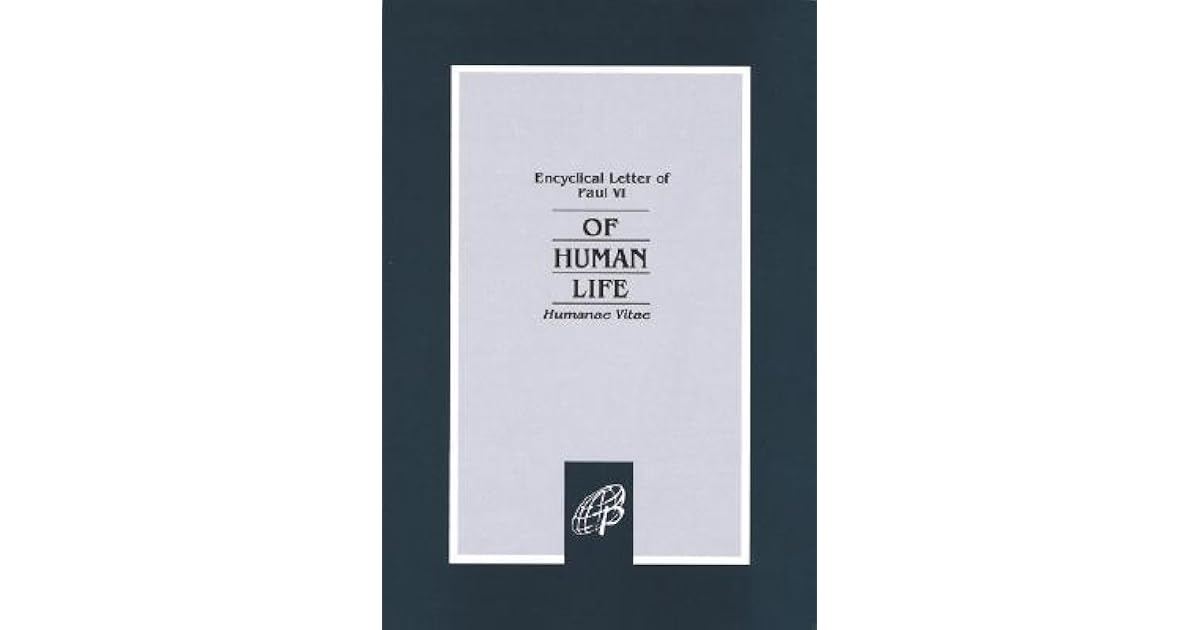 Humanae Vitae: Of Human Life by Pope Paul VI