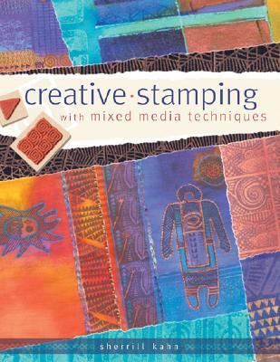 Creative Stamping with Mixed Media Techniques (Paperback)