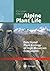 Alpine Plant Life: Functional Plant Ecology of High Mountain Ecosystems