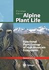 Alpine Plant Life: Functional Plant Ecology of High Mountain Ecosystems