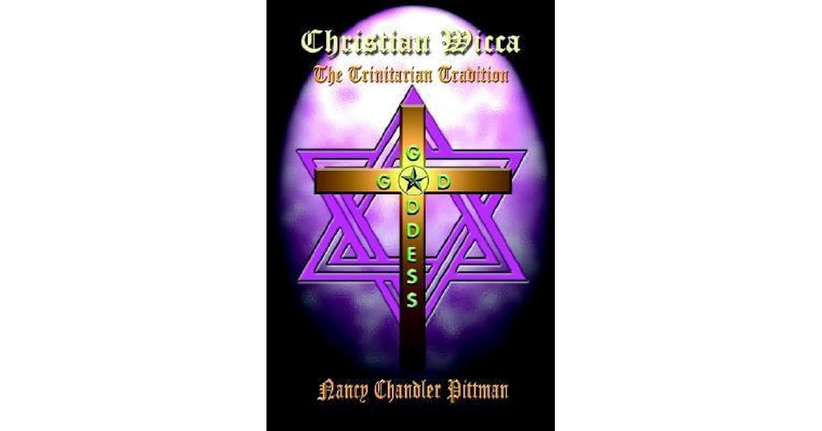 Christian Wicca The Trinitarian Tradition by Nancy