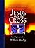 Jesus and the Cross (Pocket Guide) (The William Barclay Pocket Guides)