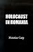 Holocaust in Romania: Facts and Documents on the Annihilation of Romania's Jews 1940-1944.
