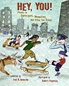 Hey, You!: Poems to Skyscrapers, Mosquitoes, and Other Fun Things