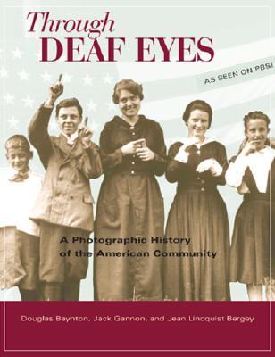 Through Deaf Eyes: A Photographic History of an American Community (Hardcover)